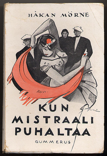 Mörne, Håkan: Kun mistraali puhaltaa(1. p.,nid.,1933)