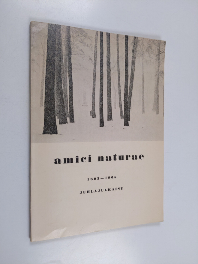 Pertti Lassila ym. : Amici naturae 1895-1965 - Juhlajulkaisu