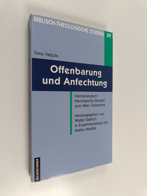 Timo Veijola : Offenbarung und Anfechtung : Hermeneutisch...