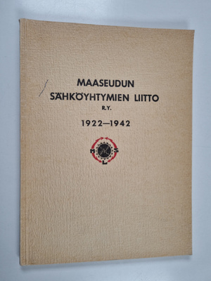 Toivo Suo : Maaseudun sähköyhtymien liitto r.y. 1922-1942