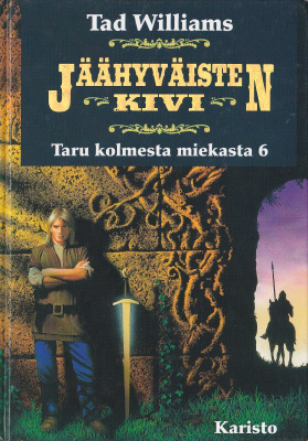 Tad Williams: Taru kolmesta miekasta 6 Jäähyväisten kivi