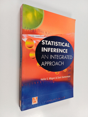 H. S. Migon : Statistical inference : an integrated approach