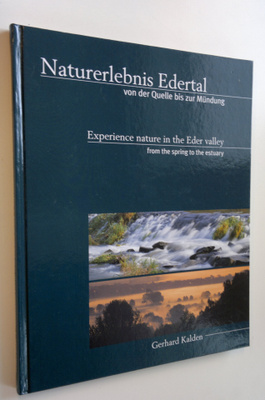 Gerhard Kalden : Naturerlebnis Edertal von der Quelle bis...