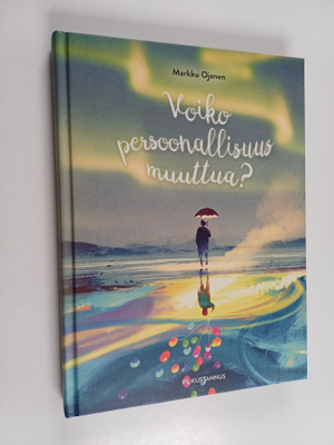 Markku Ojanen : Voiko persoonallisuus muuttua?