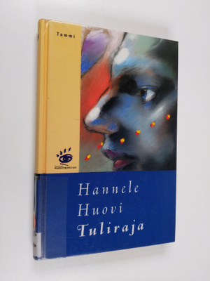 Hannele Huovi : Tuliraja