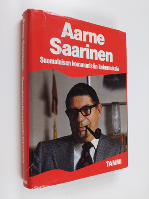 Aarne Saarinen : Suomalaisen kommunistin kokemuksia (teki...