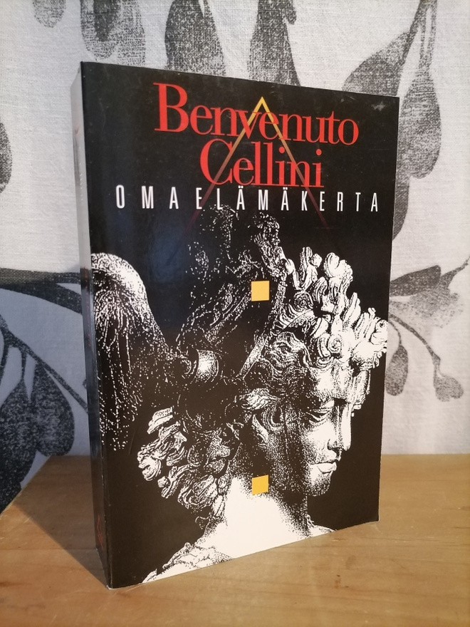 Benvenuto Cellini - Omaelämäkerta - Wsoy 1996