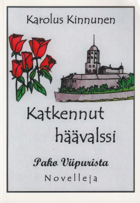 Karolus Kinnunen: Katkennut häävalssi