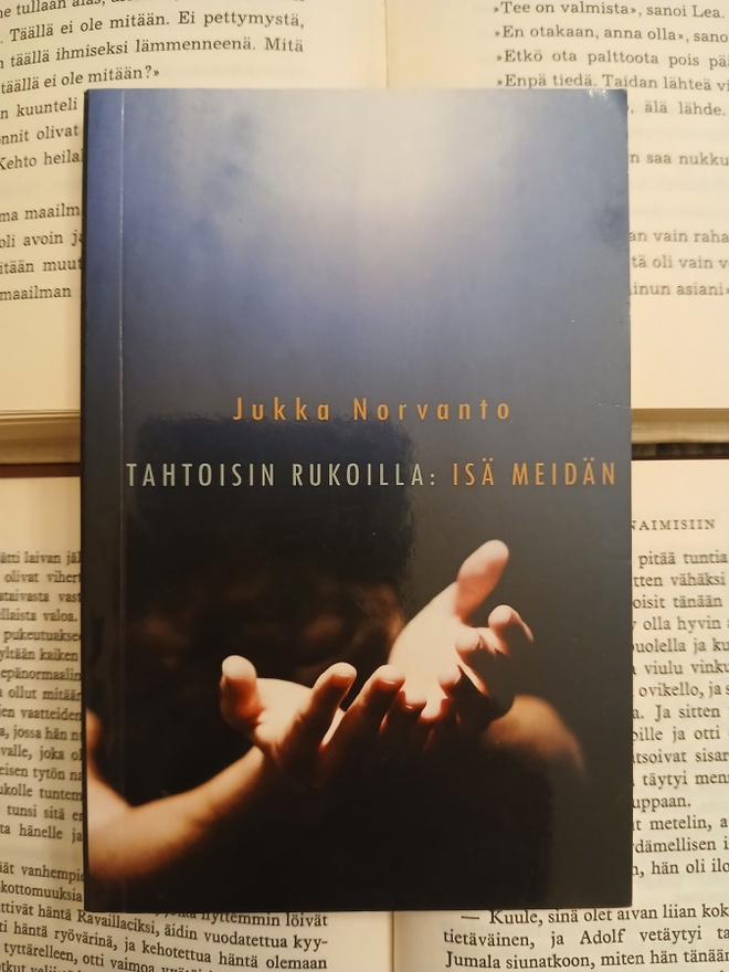 Jukka Norvanto - Tahtoisin rukoilla: Isä meidän (nid.)