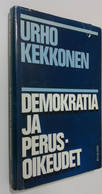 Urho Kekkonen : Demokratia ja perusoikeudet : Puheita ja ...