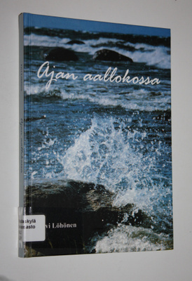 Elvi Löhönen : Ajan aallokossa