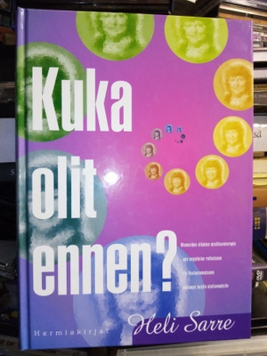 Heli Sarre :  Kuka olit ennen? ( SIS POSTIKULU)