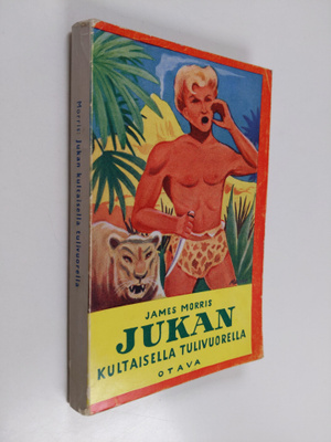 James Morris : Jukan kultaisella tulivuorella : seikkailu...