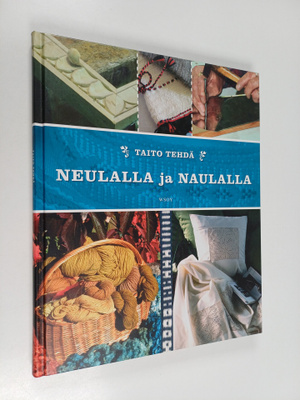 Hilkka (toim.) Opas : Taito tehdä neulalla ja naulalla