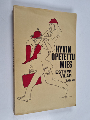 Esther Vilar : Hyvin opetettu mies