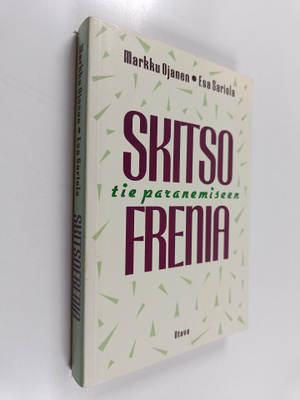 Esa Sariola ym. : Skitsofrenia : laitoskierteestä vapauteen