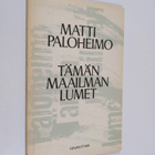 Matti Paloheimo : Tämän maailman lumet - pikkukuva 1