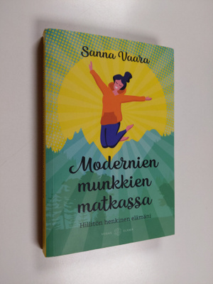 Sanna Vaara : Modernien munkkien matkassa : hillitön henk...