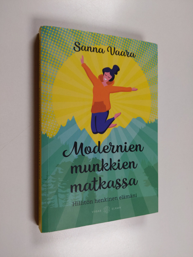 Sanna Vaara : Modernien munkkien matkassa : hillitön henk...