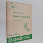 Tauno Peltomaki : Minäkö vanhapoika? : yksinäytöksinen hu... - pikkukuva 1
