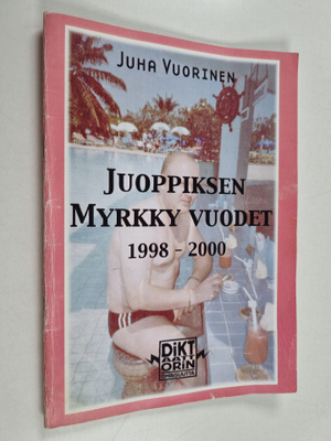 Juha Vuorinen : Juoppiksen myrkkyvuodet 1998-2000