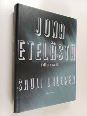 Sauli Uhlgren : Juna etelästä