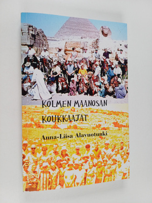 Anna-Liisa Alavuotunki : kolmen maanosan koukkaajat : Opi...