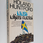 Roland Huntford : Uusi uljas Ruotsi - pikkukuva 1