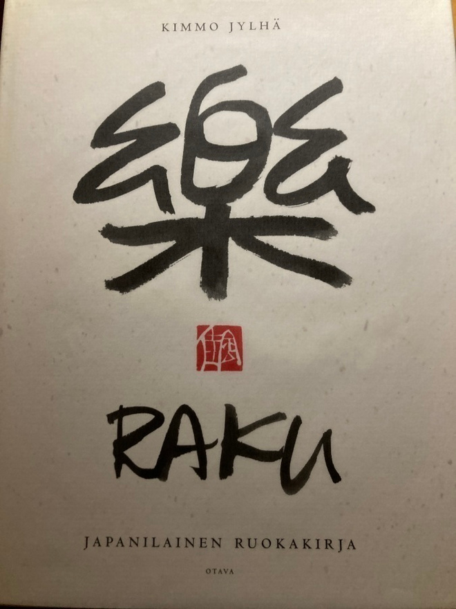 KIMMO JYLJÄ: RAKU - JAPANILAINEN RUOKAKIRJA