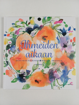 Anna-Mari Kaskinen : Ihmeiden aikaan