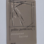 Pekka Parkkinen : Viisisataa huivia : runoja - pikkukuva 1