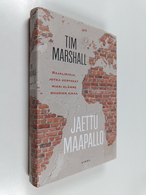 Tim Marshall : Jaettu maapallo rajalinjoja, jotka kertova...