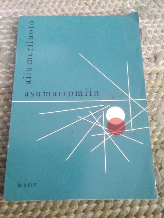 Aila Meriluoto: Asumattomiin
