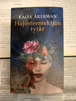 Kaisa Åkerman - Hajusteentekijän tytär (pokkari)