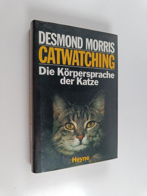 Desmond Morris : Catwatching : die Körpersprache der Katze