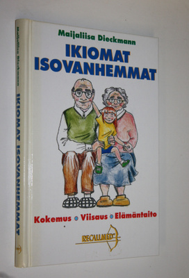 Maijaliisa Dieckmann : Ikiomat Isovanhemmat : kokemus, vi...