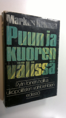 Markku Reimaa : Puun ja kuoren välissä : Rytin toinen hal...