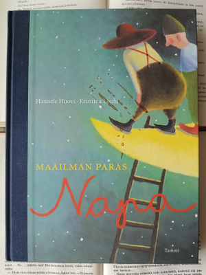 Hannele Huovi; Kristiina Louhi - Maailman paras napa (sid.)