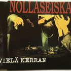 Nollaseiska • Vielä Kerran CD-Single - pikkukuva 1