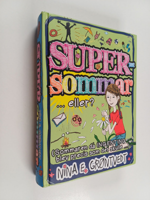 Nina Elisabeth Grontvedt : Supersommar...eller? (den somm...