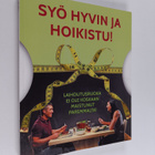 Syö hyvin ja hoikistu! : laihdutusruoka ei ole koskaan ma... - pikkukuva 1