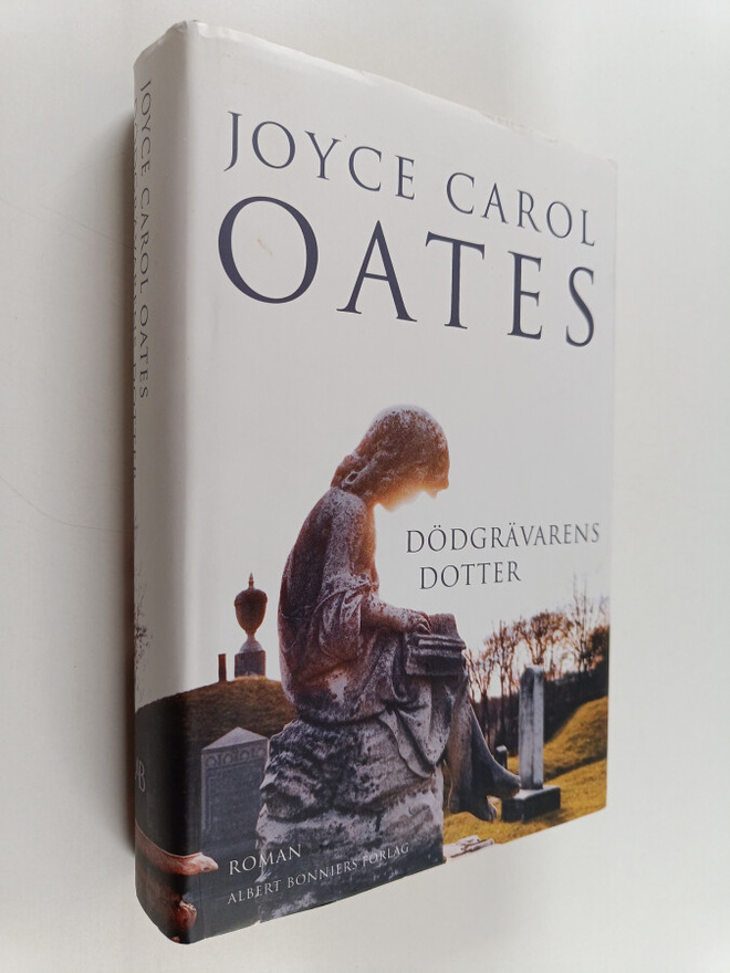 Joyce Carol Oates : Dödgrävarens dotter roman