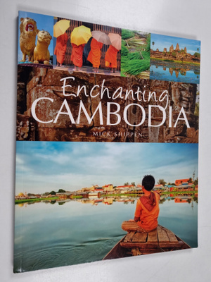 Mick Shippen : Enchanting Cambodia