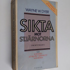 Wayne W. Dyer : Sikta mot stjärnorna eller Konsten att bl... - pikkukuva 1