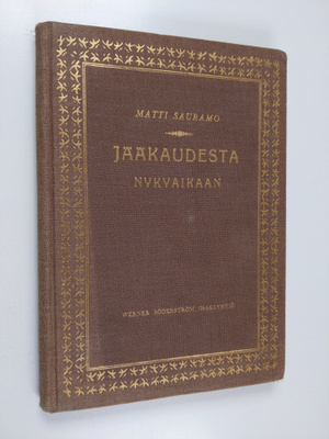 Matti Sauramo : Jääkaudesta nykyaikaan