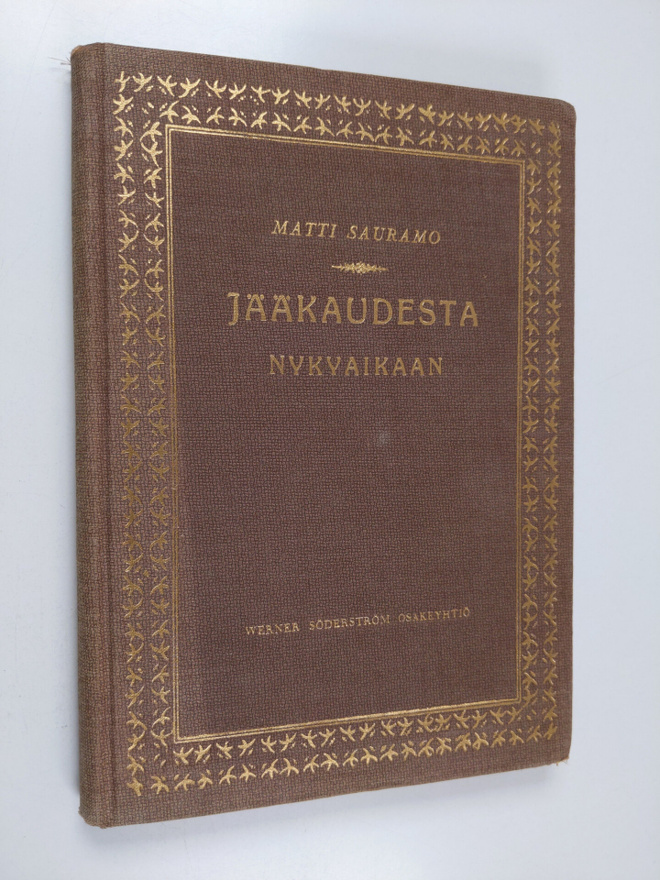 Matti Sauramo : Jääkaudesta nykyaikaan