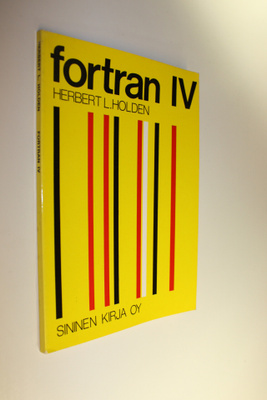 Herbert L. Holden : Fortran IV - ohjelmointikielen harjoi...
