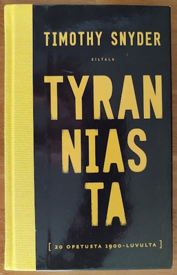 Timothy Snyder: Tyranniasta - 20 opetusta 1900-luvulta