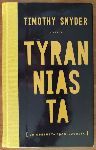 Timothy Snyder: Tyranniasta - 20 opetusta 1900-luvulta