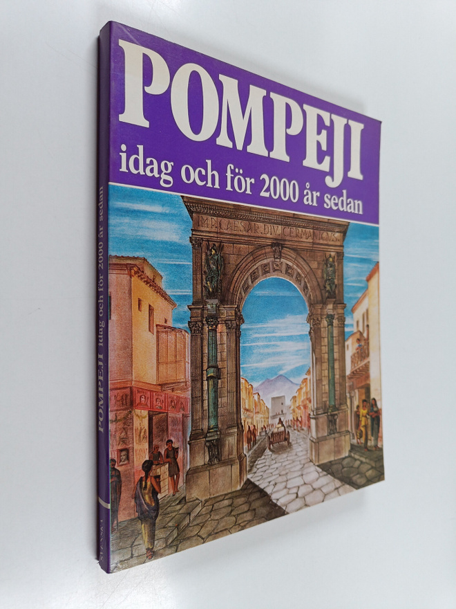 Alberto C. Carpiceci : Pompeji : idag och för 2000 år sedan